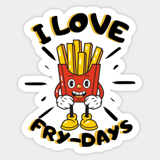 i love fry days Sticker